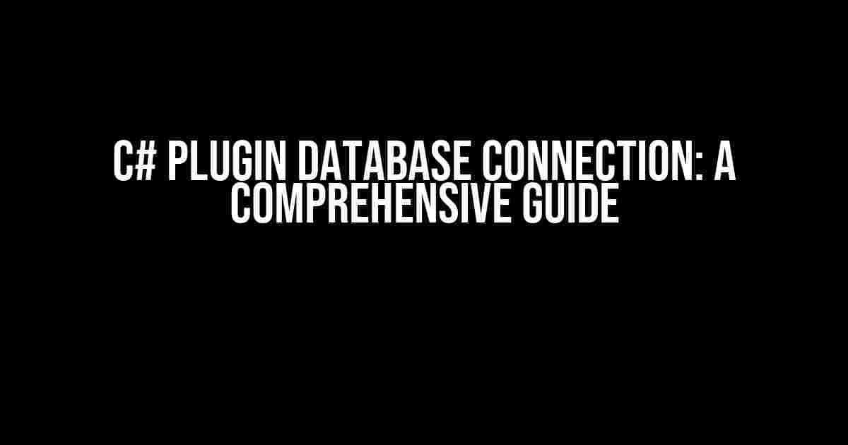 C# Plugin Database Connection: A Comprehensive Guide