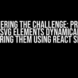 Conquering the Challenge: Problem Adding SVG Elements Dynamically and Rendering them using React Signals